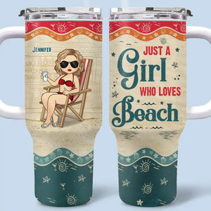 Just A Girl Who Loves Beach - Bestie Personalized Custom 40 Oz Stainless Steel Tumbler With Handle - Summer Vacation Gift For Best Friends, BFF, Sisters