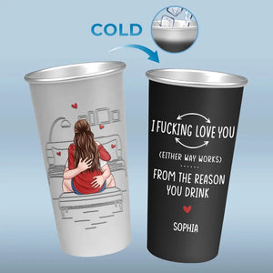 From The Reason You Drink - Couple Personalized Custom Aluminum Changing Color Cup - Gift For Husband Wife, Anniversary