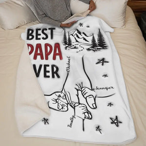 Best Papa Ever - Family Personalized Custom 3D Inflated Effect Printed Blanket - Father's Day, Gift For Dad, Grandpa