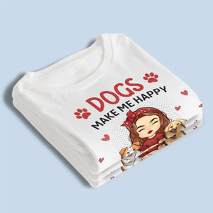 Dogs Make Me Happy - Dog Personalized Custom Unisex T-shirt, Hoodie, Sweatshirt - Gift For Pet Owners, Pet Lovers