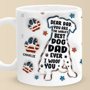 You Are The World's Best Dog Dad Ever - Dog Personalized Custom 3D Inflated Effect Printed Mug - Father's Day, Gift For Pet Owners, Pet Lovers