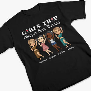 Girls Trip, Cheaper Than Therapy - Bestie Personalized Custom Unisex T-shirt, Hoodie, Sweatshirt - Summer Vacation Gift For Best Friends, BFF, Sisters