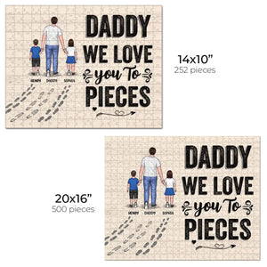 We Love You To Piece - Family Personalized Custom Jigsaw Puzzle - Father's Day, Gift For Family Dad, Grandpa