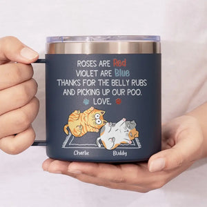 Thanks For The Belly Rubs And Scooping Up My Poo - Cat Personalized Custom 14oz Stainless Steel Tumbler With Handle - Gift For Pet Owners, Pet Lovers