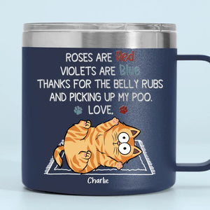 Thanks For The Belly Rubs And Scooping Up My Poo - Cat Personalized Custom 14oz Stainless Steel Tumbler With Handle - Gift For Pet Owners, Pet Lovers