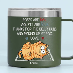 Thanks For The Belly Rubs And Scooping Up My Poo - Cat Personalized Custom 14oz Stainless Steel Tumbler With Handle - Gift For Pet Owners, Pet Lovers