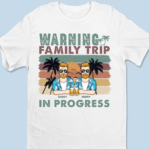 Warning Family Trip In Progress - Family Personalized Custom Unisex T-shirt, Hoodie, Sweatshirt - Summer Vacation Gift For Family Members