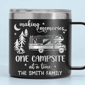 Making Memories One Campsite At A Time - Camping Personalized Custom 14oz Stainless Steel Tumbler With Handle - Gift For Camping Lovers