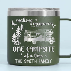 Making Memories One Campsite At A Time - Camping Personalized Custom 14oz Stainless Steel Tumbler With Handle - Gift For Camping Lovers