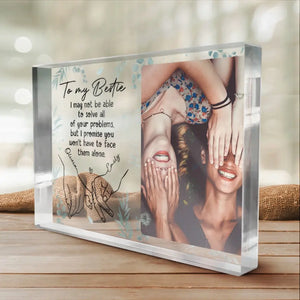 Custom Photo A Friend Is Someone With Whom You Dare To Be Yourself - Bestie Personalized Custom Rectangle Shaped Acrylic Plaque - Gift For Best Friends, BFF, Sisters