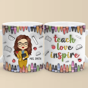 Teach, Love, Inspire - Teacher Personalized Custom 3D Inflated Effect Printed Mug - Gift For Teacher