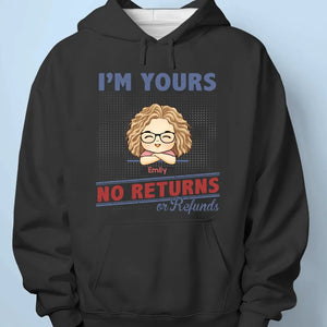 We're Yours No Returns - Family Personalized Custom Unisex T-shirt, Hoodie, Sweatshirt - Gift For Family Members