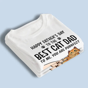 To Me, You Are Purrfect - Cat Personalized Custom Unisex T-shirt, Hoodie, Sweatshirt - Father's Day, Gift For Pet Owners, Pet Lovers