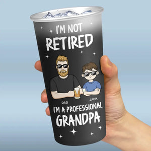 I'm Not Retired, I'm A Professional Grandpa - Family Personalized Custom Aluminum Changing Color Cup - Appreciation, Retirement Gift For Dad, Grandpa