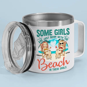 Some Girls Are Just Born With The Beach - Bestie Personalized Custom 14oz Stainless Steel Tumbler With Handle - Gift For Best Friends, BFF, Sisters