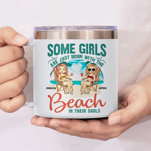 Some Girls Are Just Born With The Beach - Bestie Personalized Custom 14oz Stainless Steel Tumbler With Handle - Gift For Best Friends, BFF, Sisters