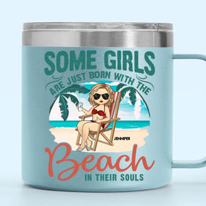 Some Girls Are Just Born With The Beach - Bestie Personalized Custom 14oz Stainless Steel Tumbler With Handle - Gift For Best Friends, BFF, Sisters