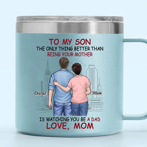 You Became A Man, And I Still Feel Like I Missed It - Family Personalized Custom 14oz Stainless Steel Tumbler With Handle - Father's Day, Gift For Mom, Son