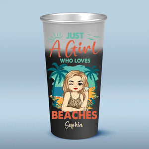 Just A Girl Who Loves Beaches - Bestie Personalized Custom Aluminum Changing Color Cup - Summer Vacation Gift For Best Friends, BFF, Sisters