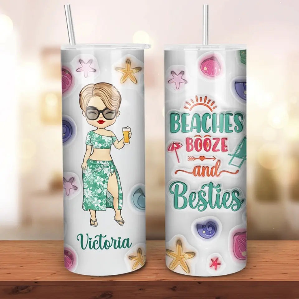 Beaches Booze And Besties - Bestie Personalized Custom 3D Inflated Effect Printed Skinny Tumbler - Summer Vacation Gift For Best Friends, BFF, Sisters