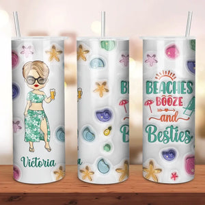 Beaches Booze And Besties - Bestie Personalized Custom 3D Inflated Effect Printed Skinny Tumbler - Summer Vacation Gift For Best Friends, BFF, Sisters