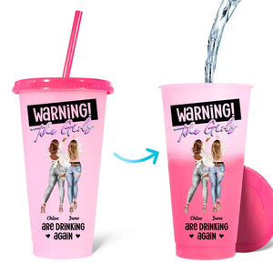 Warning! The Girls Are Drinking Again - Bestie Personalized Custom Changing Color Cup - Summer Vacation Gift, Birthday Pool Party Gift For Best Friends, BFF, Sisters