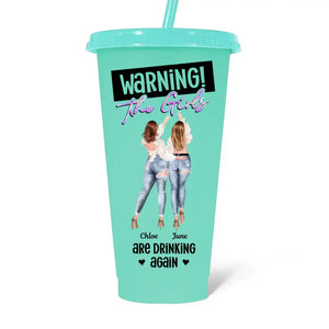 Warning! The Girls Are Drinking Again - Bestie Personalized Custom Changing Color Cup - Summer Vacation Gift, Birthday Pool Party Gift For Best Friends, BFF, Sisters