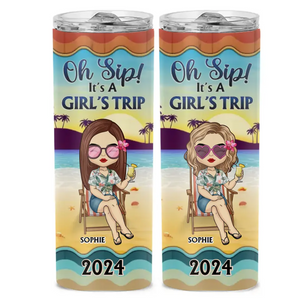 Oh Sip It's A Girl Trip - Bestie Personalized Custom Skinny Tumbler - Summer Vacation Gift, Birthday Pool Party Gift For Best Friends, BFF, Sisters