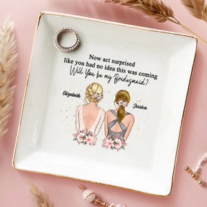 Bridesmaid For A Day, Best Friend For Life - Bestie Personalized Custom Jewelry Dish - Wedding Gift, Bridesmaid Gift For Best Friends, BFF, Sisters