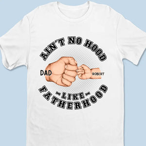 Ain't No Hood Like Fatherhood - Family Personalized Custom Unisex T-shirt, Hoodie, Sweatshirt - Father's Day, Gift For Dad, Grandpa