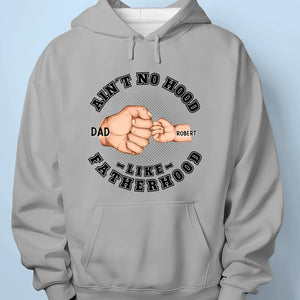 Ain't No Hood Like Fatherhood - Family Personalized Custom Unisex T-shirt, Hoodie, Sweatshirt - Father's Day, Gift For Dad, Grandpa