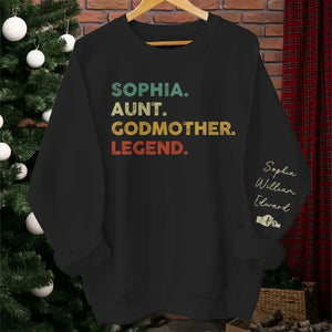 Aunt, Godmother, Legend - Family Personalized Custom Unisex Sweatshirt With Design On Sleeve - Gift For Family Members