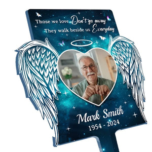 Custom Photo Those We Love Don't Go Away - Memorial Personalized Custom Stain Glass Style Acrylic Garden Stake - Sympathy Gift For Family Members