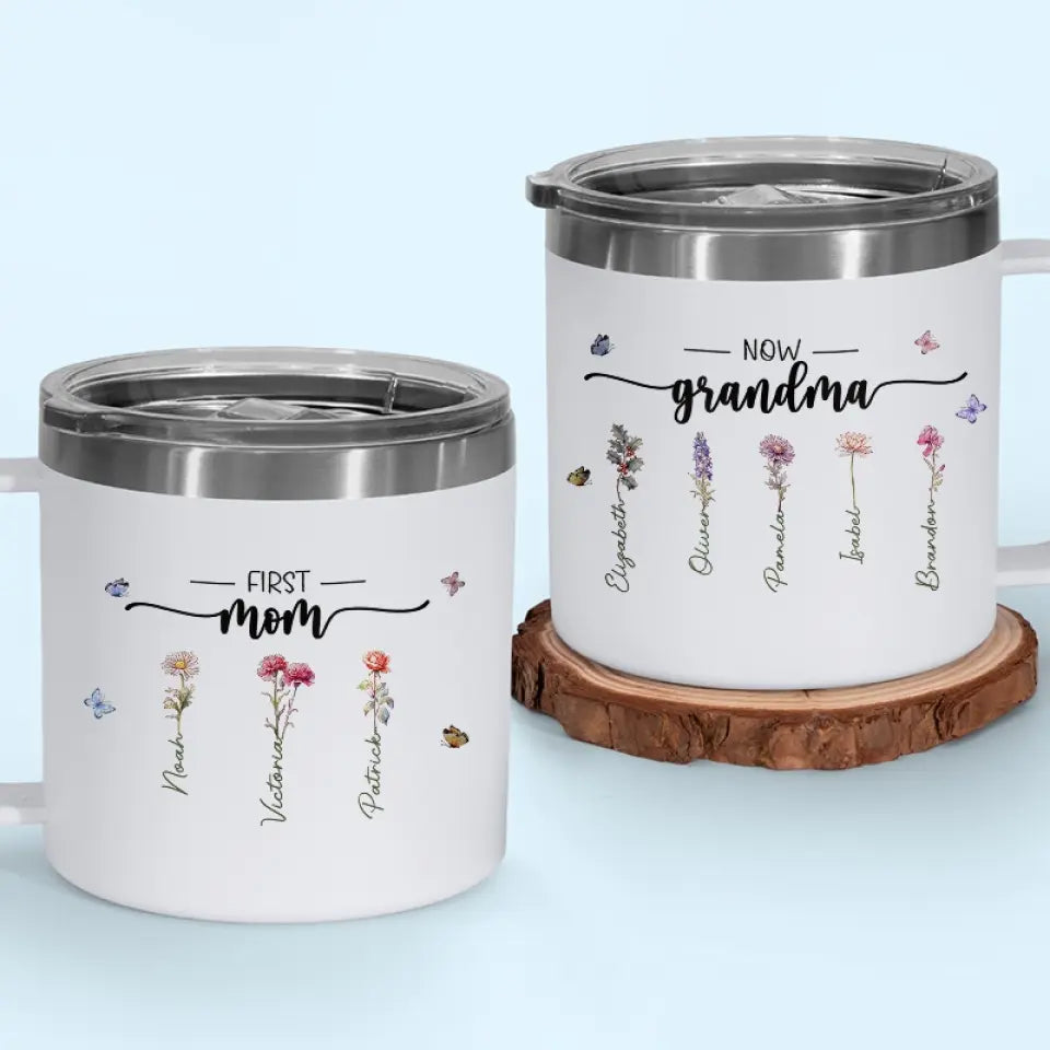 First Mom, Now Grandma - Family Personalized Custom 14oz Stainless Steel Tumbler With Handle - Gift For Mom, Grandma