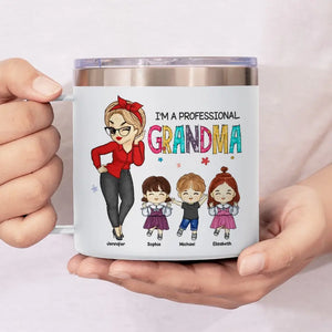 I'm Not Retired, I'm A Professional Grandma - Family Personalized Custom 14oz Stainless Steel Tumbler With Handle - Gift For Mom, Grandma