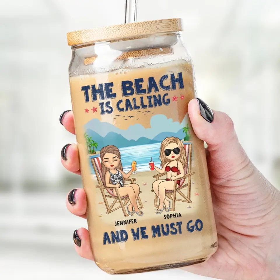 The Beach Is Calling & We Must Go - Bestie Personalized Custom Glass Cup, Iced Coffee Cup - Summer Vacation Gift For Best Friends, BFF, Sisters