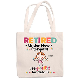 Retired Under New Management See Grandkids For Detail - Family Personalized Custom Tote Bag - Gift For Grandma