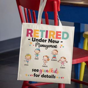 Retired Under New Management See Grandkids For Detail - Family Personalized Custom Tote Bag - Gift For Grandma