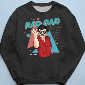 You Are Rad Dad, Very Excellent - Family Personalized Custom Unisex T-shirt, Hoodie, Sweatshirt - Father's Day, Gift For Dad