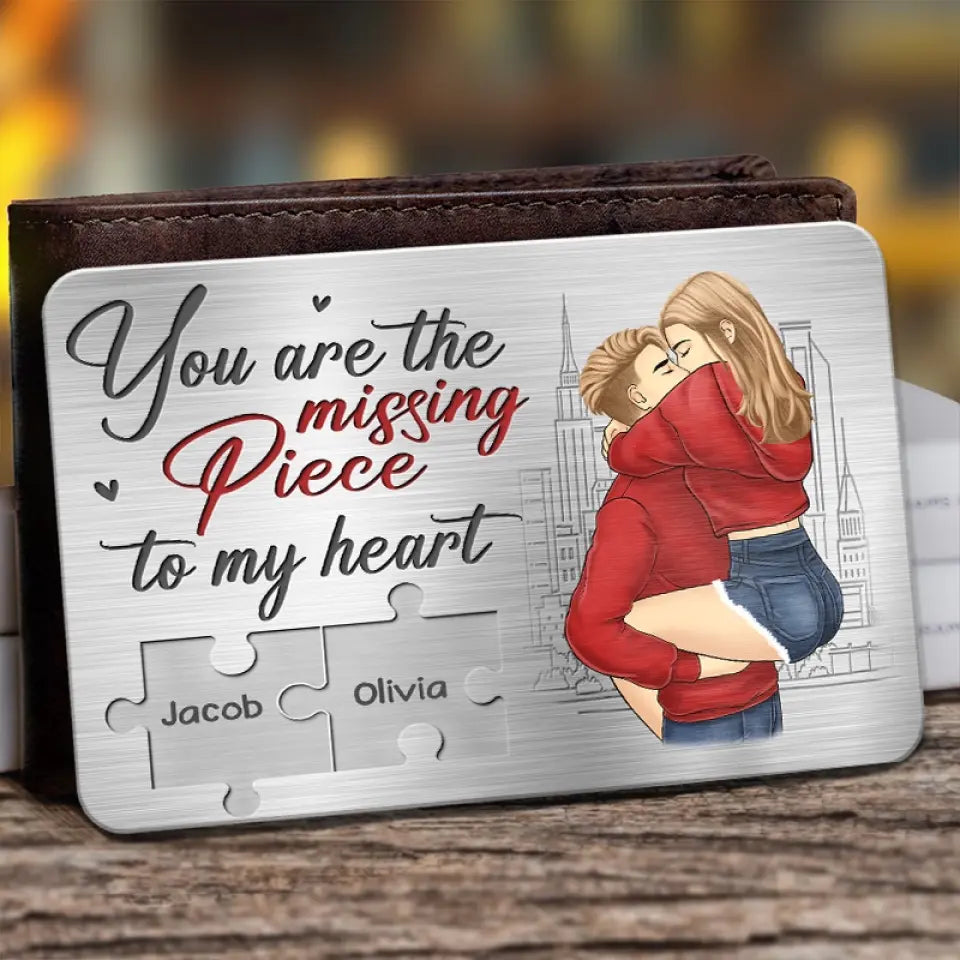 You Are The Missing Piece To My Heart - Couple Personalized Custom Aluminum Wallet Card - Gift For Husband Wife, Anniversary