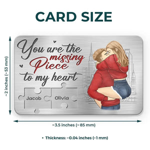 You Are The Missing Piece To My Heart - Couple Personalized Custom Aluminum Wallet Card - Gift For Husband Wife, Anniversary