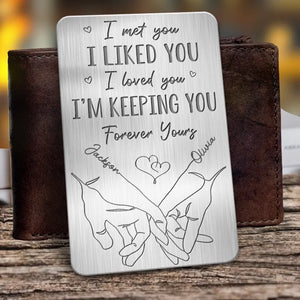 I Loved You, Forever Yours - Couple Personalized Custom Aluminum Wallet Card - Gift For Husband Wife, Anniversary