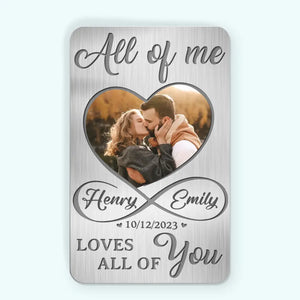 Custom Photo All Of Me Loves All Of You - Couple Personalized Custom Aluminum Wallet Card - Gift For Husband Wife, Anniversary