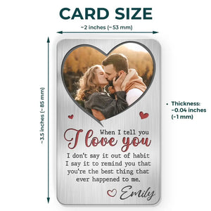 Custom Photo When I Tell You I Love You - Couple Personalized Custom Aluminum Wallet Card - Gift For Husband Wife, Anniversary