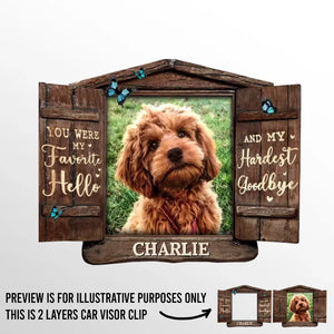 Custom Photo You Were My Favorite Hello - Memorial Personalized Custom Car Visor Clip - Sympathy Gift For Pet Owners, Pet Lovers