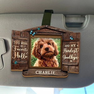 Custom Photo You Were My Favorite Hello - Memorial Personalized Custom Car Visor Clip - Sympathy Gift For Pet Owners, Pet Lovers