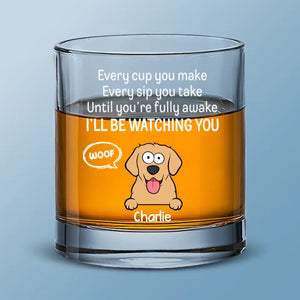 I'll Be Watching You - Dog Personalized Custom Whiskey Glass - Gift For Pet Owners, Pet Lovers