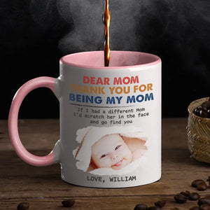 Custom Photo Thank You For Being My Mom - Family Personalized Custom Accent Mug - Gift For Family Members