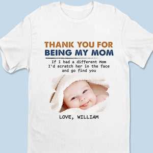 Custom Photo Thank You For Being My Mom - Family Personalized Custom Unisex T-shirt, Hoodie, Sweatshirt - Gift For Family Members