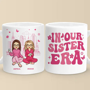 In Our Sisters Era - Bestie Personalized Custom Mug - Gift For Best Friends, BFF, Sisters